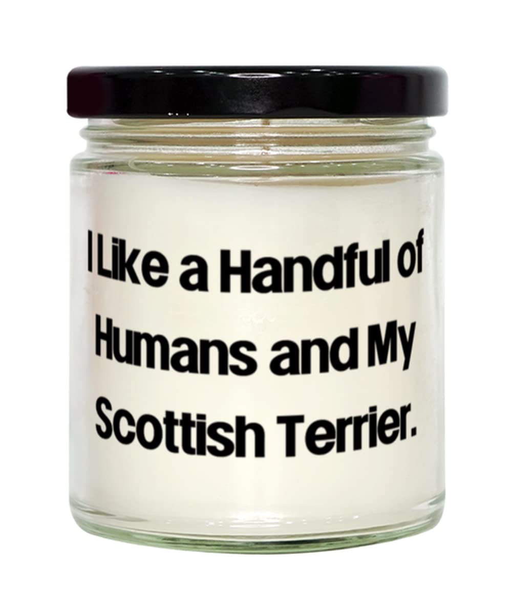 New Scottish Terrier Dog Candle, I Like a Handful of Humans and My, Present For Pet Lovers, Beautiful Gifts From Friends, Puppy, Cute, Animal, Gifts for dog lovers