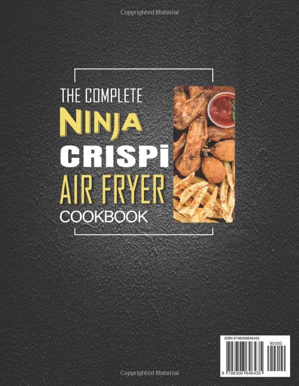 The Complete Ninja Crispi Air Fryer Cookbook: An Ultimate Ninja Crispi Guide with Tasty & Quick Recipes to Air Fry, Bake, Max Crisp and More with No-Fuss Cooking (Color Edition)
