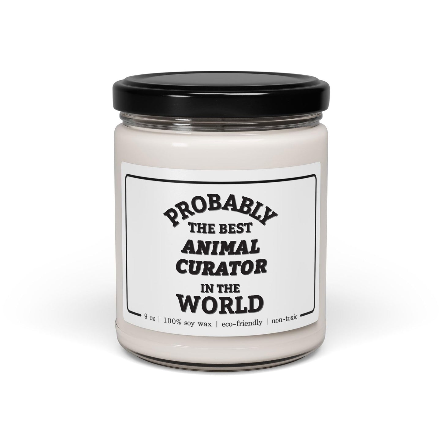 Probably The Best Animal Curator in The World Candle - Funny Gifts for Coworker Zoo Curator Employee Boss Manager - Birthday, Appreciation, Christmas - 9oz Soy Wax Cinnamon Vanilla