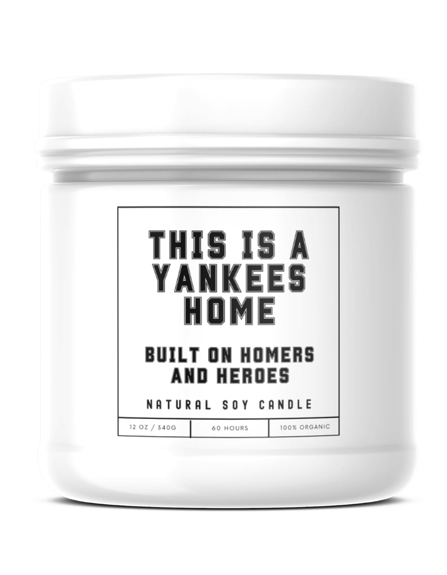 This is a Yankees Home - Built on Homers and Heroes Candle - Scented Soy Wax Candle (8.0 oz) 50-60 Hour Burn Time, Cotton Wick, Frosted White Glass Jar