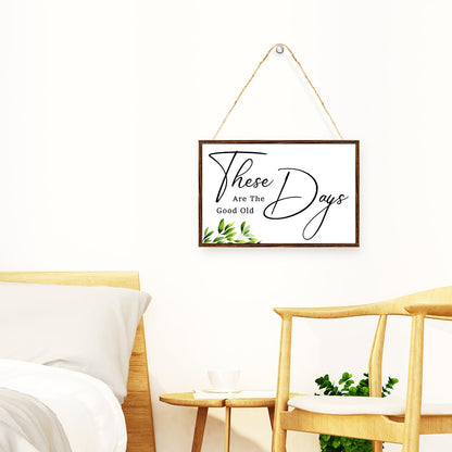 These Are The Good Old Days Sign Wood Plaque Wall Decor,Positive Quote Wooden Hanging Sign Wall Pediments for Home Office Front Door Wall Decor