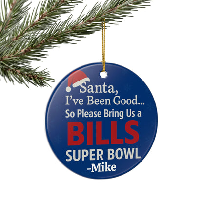 Santa I’ve Been Good Bills Ornament – Funny Football Christmas Ornament – Personalized Buffalo Fan Gift – Custom Name Xmas Tree Decoration – Sports Humor Holiday Decor (Ceramic, 1)