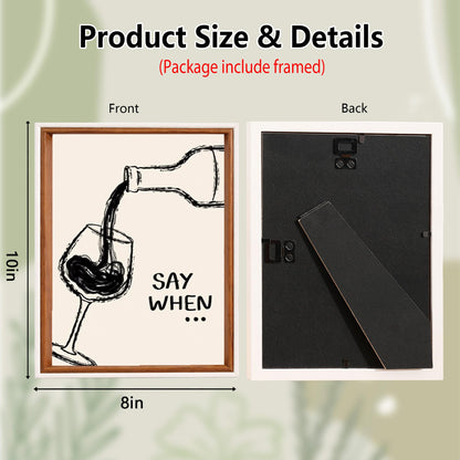 Say When Wine Framed Wall Art and Poster - Funky Minimalist Aesthetic Painting Pictures Wall Art for Bar Kitchen Dinning Room, Unique Funky House Warming Gifts New Apartment Idea603
