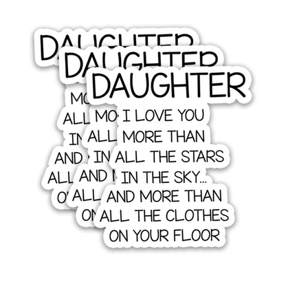 (3Pcs) Funny Daughter I Love You Sticker Sarcastic Daughter Saying Quote Stickers Loving Message Waterproof Vinyl Decal for Gifts for Birthday Gifts, Laptop Water Bottle Phone Scrapbook, 3 x 2.8