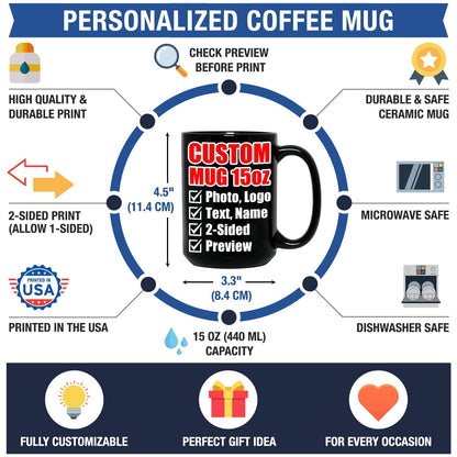 Personalized Coffee Mug - Custom Mugs with Picture Text - Customized Photo Name Logo Ceramic Cup - Birthday Anniversary Christmas Xmas Gifts - for Women Men Mom Dad Him Her Family Friend (15oz Black)