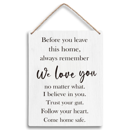 FUGWN Before You Leave This Home Always Remember We Love You Sign Hanging Wooden Signs 8x10, We Love You Wall Sign Decor, Entryway Wall Decor, Inspirational Motivational