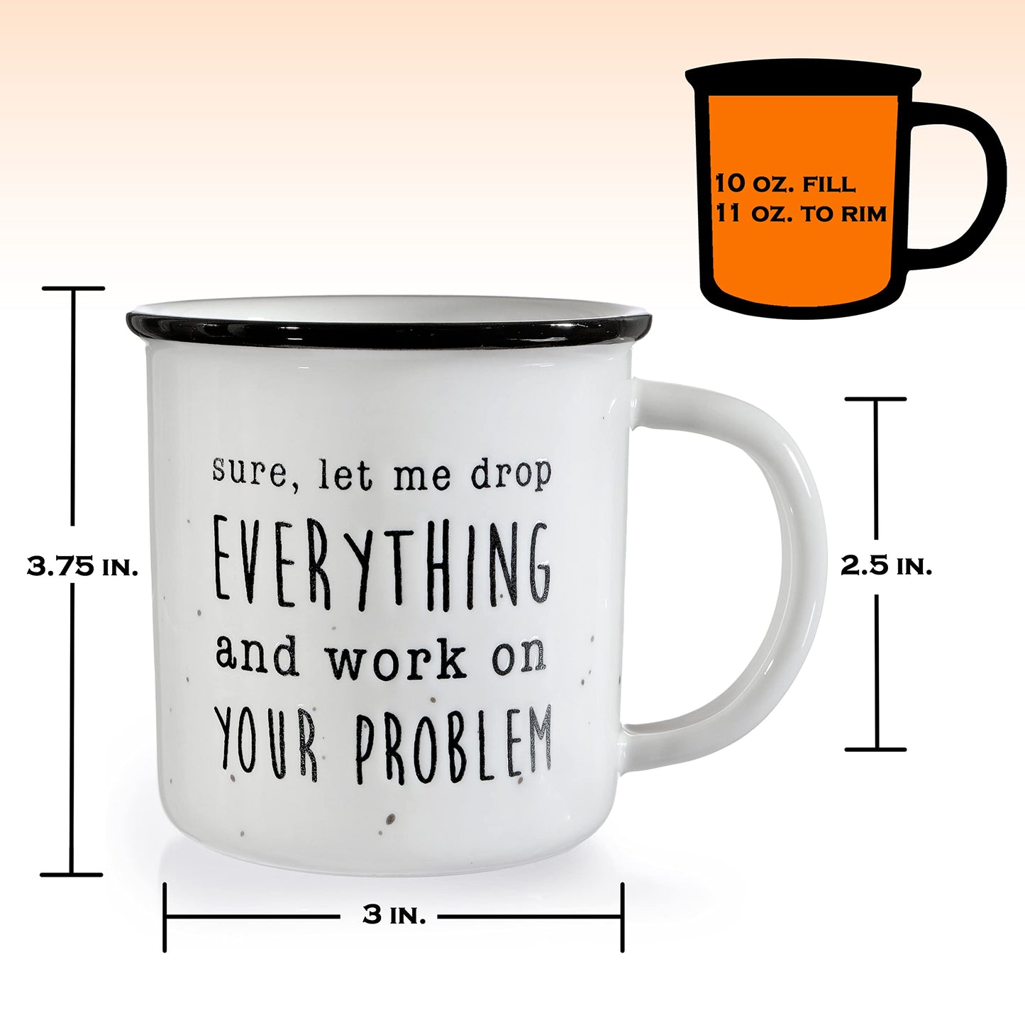 MAINEVENT Let Me Drop Everything Mug 11 Oz, Funny Coworker Coffee Mug, Work Ceramic Coffee Cup