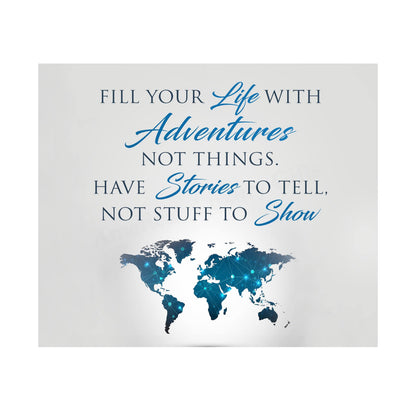 Fill Your Life With Adventures, Not Things - Travel Quote Wall Art 10x8 Unframed, Inspirational World Map Print for HDecor, Office Decor, Bedroom Decor & Classroom, Great Reminder Gift, Unframed -10x8