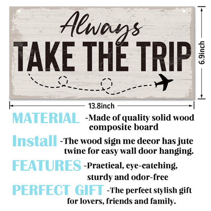 Traveler Theme Wooden Hanging Sign, Always Take The Trip, Inspirational Gift, Adventurer Gift, Inspirational Wooden Hanging Wall Decoration, Funny Home Wall Decor 7x14 Inches