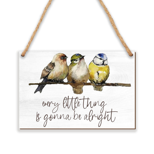 8''x12'' Spring Birds Wooden Hanging Sign-Every Little Thing Is Gonna Be Alright Rustic Front Door Wooden Plaque - Spring Wall Art Decor for Home Office Outdoor Indoor-Favors For Friend Family-A02