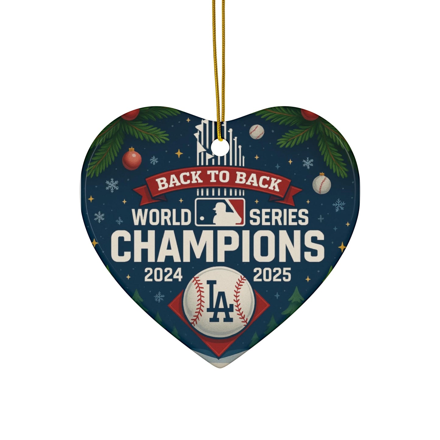 Back to Back Baseball Champions Ornament 2024 2025 – Ceramic, Heart, Circle, Snowflake Shapes – Funny Gift for Baseball Fans – Christmas Tree Decoration, Cheap Shipping (1, Heart)