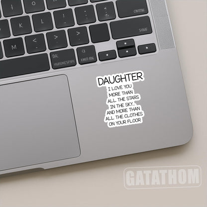 (3Pcs) Funny Daughter I Love You Sticker Sarcastic Daughter Saying Quote Stickers Loving Message Waterproof Vinyl Decal for Gifts for Birthday Gifts, Laptop Water Bottle Phone Scrapbook, 3 x 2.8