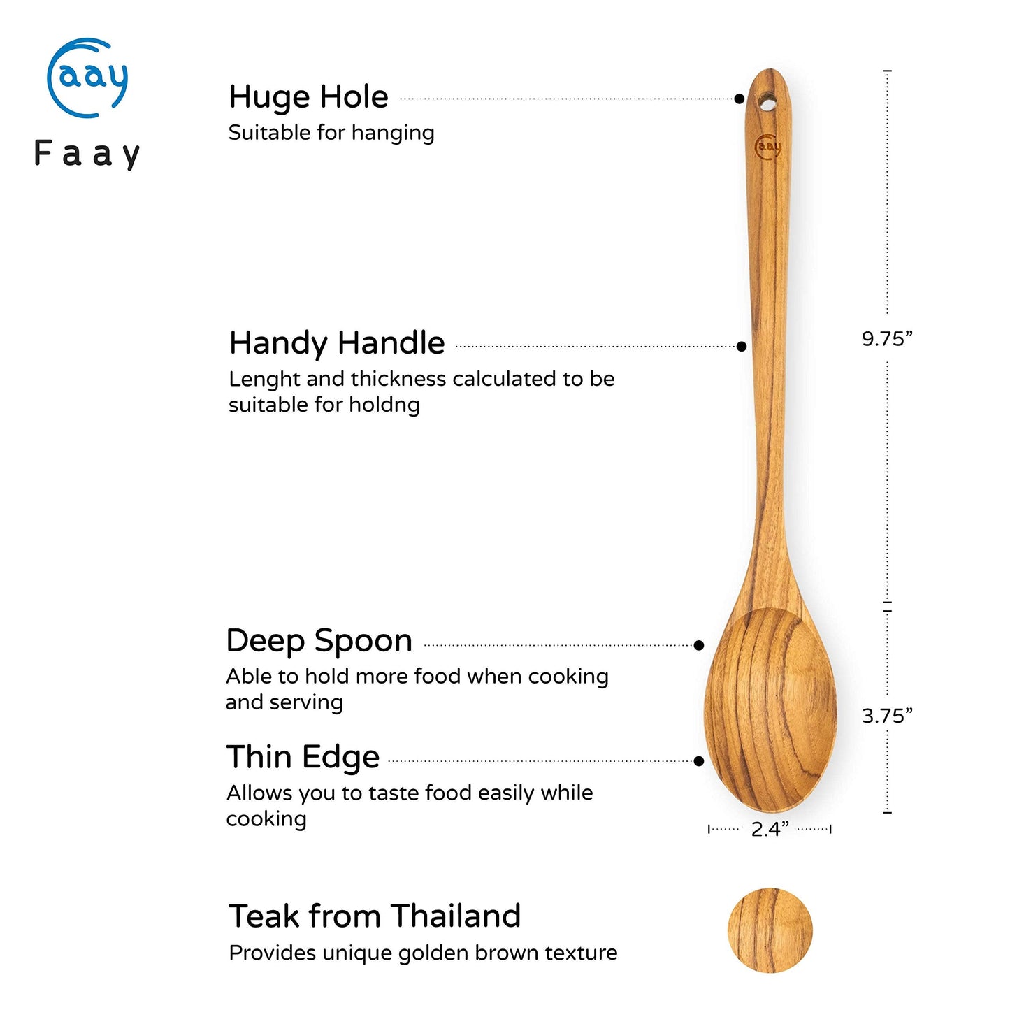 FAAY 13.5" Teak Cooking Spoon, Wooden Spoon, Mixing Spoon Handcraft from Teak | Healthy and High Moist Resistance for Non Stick Cookware