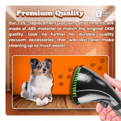 ALL PARTS ETC. Vacuum Pet Hair Attachment, 1.25” Brush for Dog Deshedding, Pet Grooming & Massage Tool, Compatible with Shop-Vac, Hoover, Shark, Miele, Bissell and More – 2 Adapters 1-3/8" & 1-1/2"