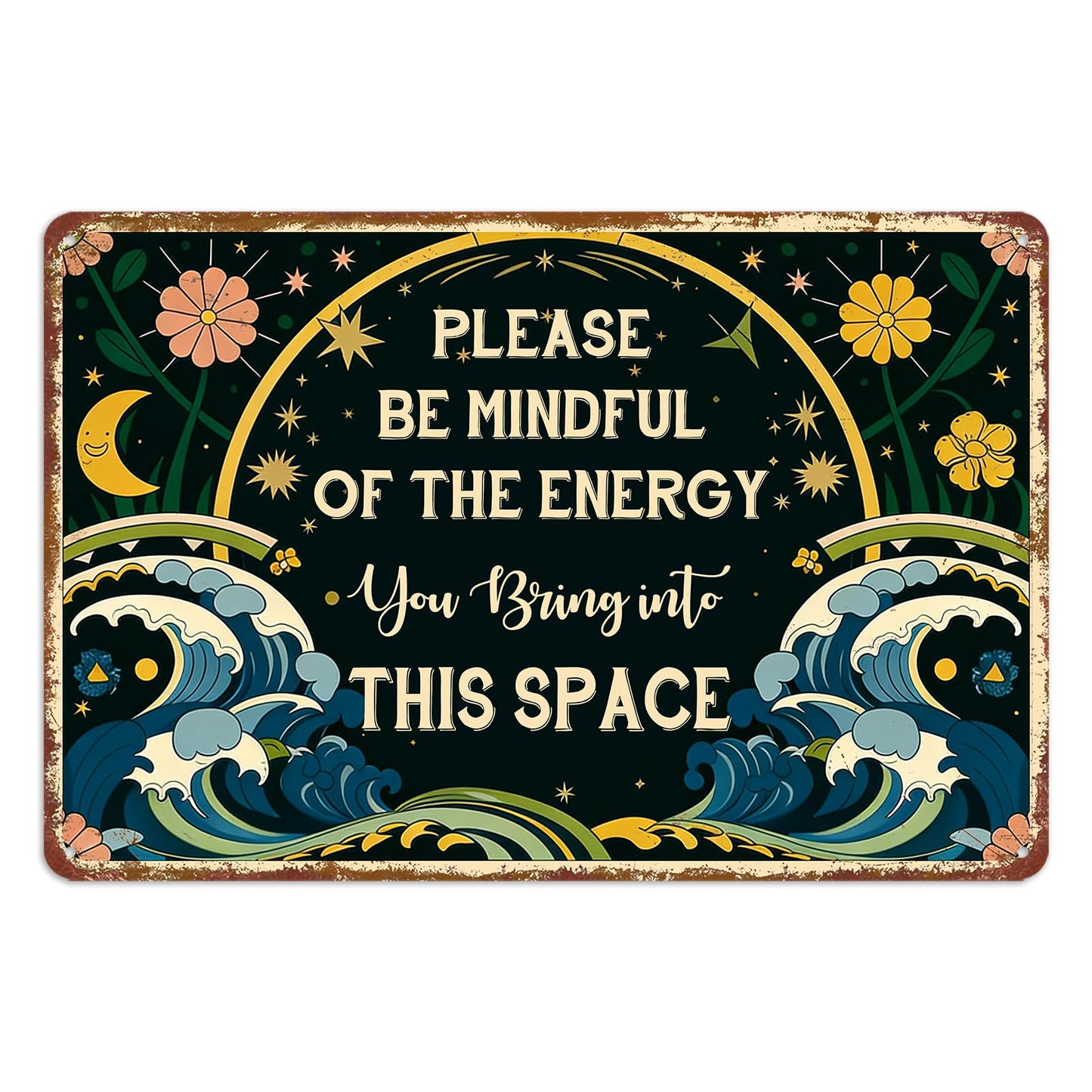 Please Be Mindful Of The Energy You Bring Into This Space Sign Meditation Yoga Room Decor Spiritual Metal Tin Wall Art Signs Home Decor With Positive Energy Meditation Spiritual Door Sign 8x12 Inch