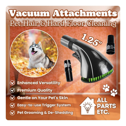 ALL PARTS ETC. Vacuum Pet Hair Attachment, 1.25” Brush for Dog Deshedding, Pet Grooming & Massage Tool, Compatible with Shop-Vac, Hoover, Shark, Miele, Bissell and More – 2 Adapters 1-3/8" & 1-1/2"